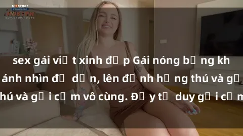 sex gái việt xinh đẹp Gái nóng bỏng khỏa thân khiến mọi ánh nhìn đổ dồn, lên đỉnh hứng thú và gợi cảm vô cùng. Đầy tư duy gợi cảm và quyến rũ.