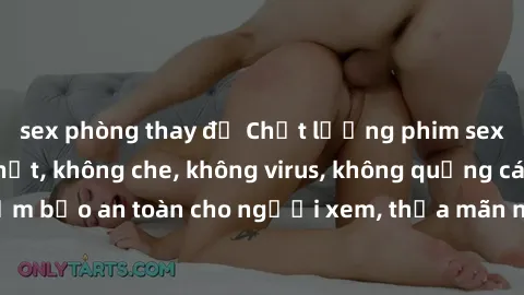 sex phòng thay đồ Chất lượng phim sex cập nhật mới nhất, không che, không virus, không quảng cáo, đảm bảo an toàn cho người xem, thỏa mãn nhu cầu tình dục của bạn.