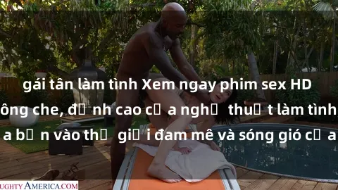 gái tân làm tình Xem ngay phim sex HD chất lượng cao không che, đỉnh cao của nghệ thuật làm tình, đưa bạn vào thế giới đam mê và sóng gió của tình yêu không giới hạn.