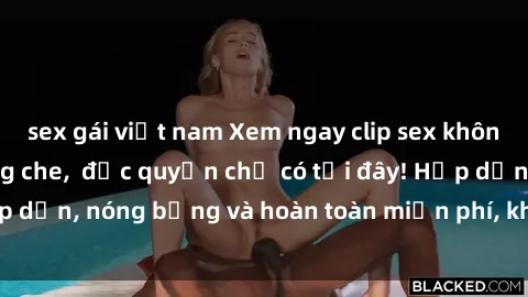 sex gái việt nam Xem ngay clip sex không che cực hot, không che,  độc quyền chỉ có tại đây! Hấp dẫn, nóng bỏng và hoàn toàn miễn phí, không thể bỏ qua!