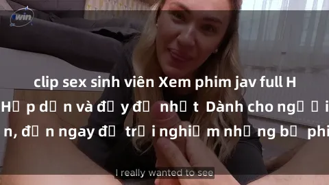clip sex sinh viên Xem phim jav full HD online miễn phí - Hấp dẫn và đầy đủ nhất  Dành cho người lớn, đến ngay để trải nghiệm những bộ phim hấp dẫn và hấp dẫn.
