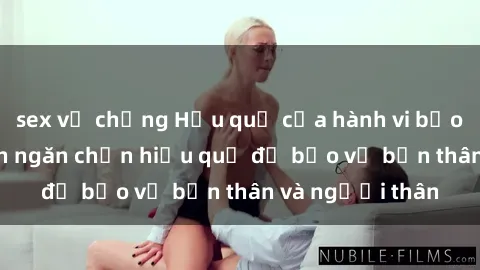 sex vợ chồng Hậu quả của hành vi bạo dâm sex và cách ngăn chặn hiệu quả để bảo vệ bản thân và người thân
