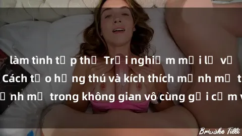 làm tình tập thể Trải nghiệm mới lạ với sex phòng tắm - Cách tạo hứng thú và kích thích mạnh mẽ trong không gian vô cùng gợi cảm và lãng mạn