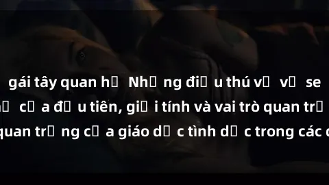 gái tây quan hệ Những điều thú vị về sex ở Bắc Âu: Sự mở cửa đầu tiên, giới tính và vai trò quan trọng của giáo dục tình dục trong các quốc gia này.