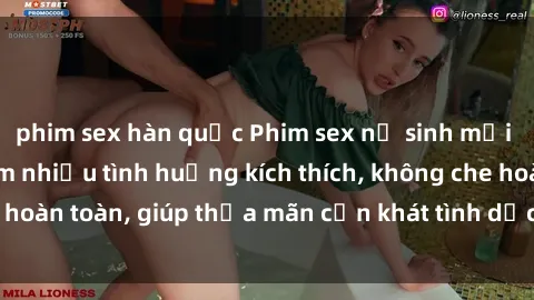 phim sex hàn quốc Phim sex nữ sinh mới nhất: Trải nghiệm nhiều tình huống kích thích, không che hoàn toàn, giúp thỏa mãn cơn khát tình dục của các bạn trẻ